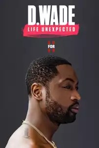 watch-D. Wade: Life Unexpected