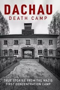 watch-Dachau: Death Camp