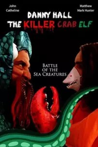 watch-Danny Hall: The Killer Crab Elf