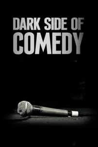 watch-Dark Side of Comedy