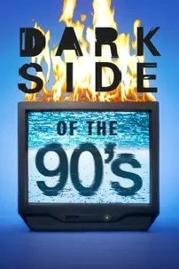 watch-Dark Side of the 90’s