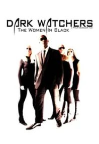 watch-Dark Watchers: The Women in Black