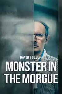 watch-David Fuller: Monster in the Morgue