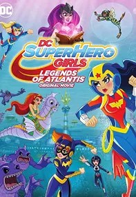 watch-DC Super Hero Girls: Legends of Atlantis