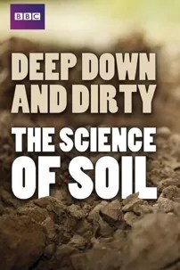 watch-Deep, Down and Dirty: The Science of Soil