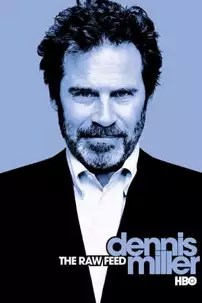 watch-Dennis Miller: The Raw Feed