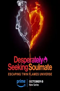 watch-Desperately Seeking Soulmate: Escaping Twin Flames Universe