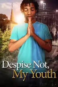 watch-Despise Not, My Youth