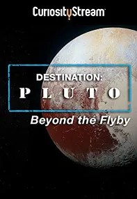 watch-Destination: Pluto Beyond the Flyby