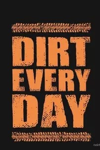 watch-Dirt Every Day