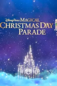 watch-Disney Parks Magical Christmas Day Parade