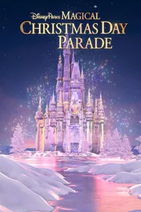 watch-Disney Parks Magical Christmas Day Parade