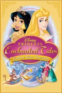 watch-Disney Princess Enchanted Tales: Follow Your Dreams