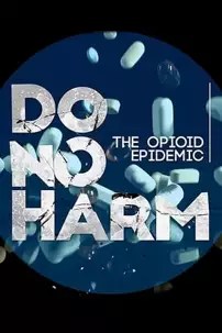 watch-Do No Harm: The Opioid Epidemic