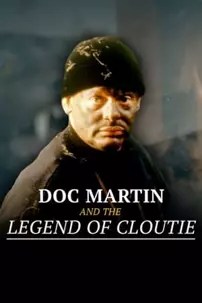 watch-Doc Martin and the Legend of the Cloutie