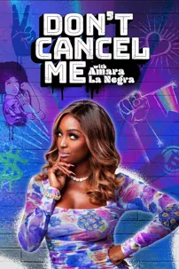 watch-Don’t Cancel Me with Amara Le Negra