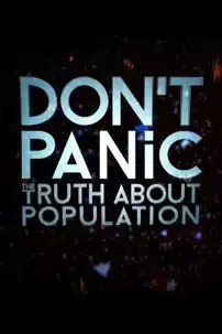 watch-Don’t Panic: The Truth About Population