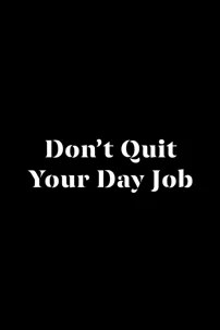 watch-Don’t Quit Your Day Job