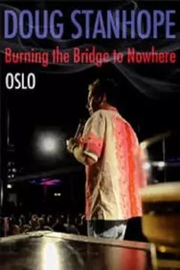 watch-Doug Stanhope: Oslo – Burning the Bridge to Nowhere