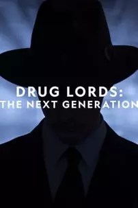 watch-Drug Lords: The Next Generation