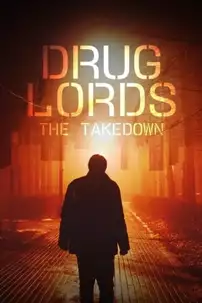 watch-Drug Lords: The Takedown