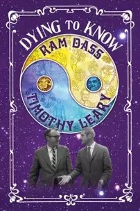 watch-Dying to Know: Ram Dass & Timothy Leary