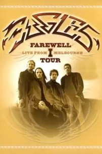 watch-Eagles – Farewell I Tour – Live from Melbourne