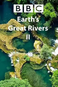 watch-Earth’s Great Rivers II