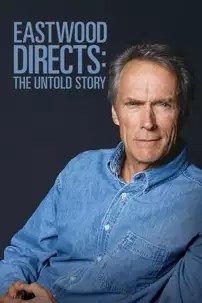 watch-Eastwood Directs: The Untold Story