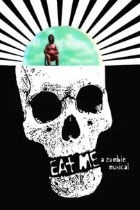 watch-Eat Me: A Zombie Musical