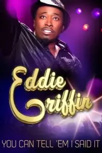 watch-Eddie Griffin: You Can Tell ‘Em I Said It