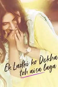 watch-Ek Ladki Ko Dekha Toh Aisa Laga