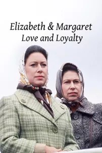 watch-Elizabeth and Margaret: Love and Loyalty