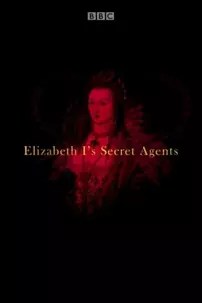 watch-Elizabeth I’s Secret Agents