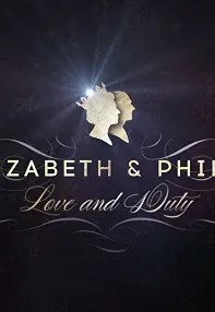 watch-Elizabeth & Philip: Love and Duty