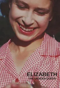 watch-Elizabeth: The Unseen Queen