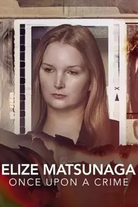 watch-Elize Matsunaga: Once Upon a Crime