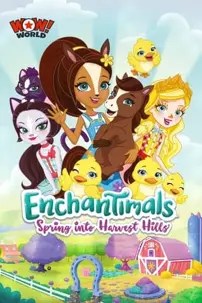 watch-Enchantimals: Spring Into Harvest Hills