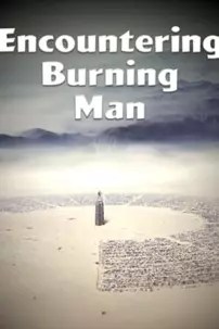 watch-Encountering Burning Man