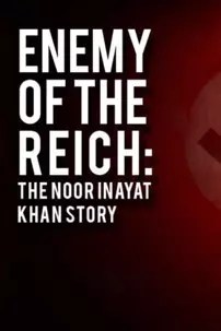 watch-Enemy of the Reich: The Noor Inayat Khan Story