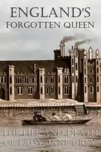 watch-England’s Forgotten Queen: The Life and Death of Lady Jane Grey