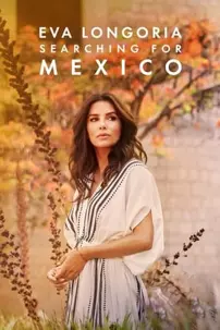watch-Eva Longoria: Searching for Mexico