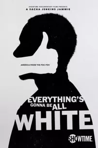 watch-Everything’s Gonna Be All White