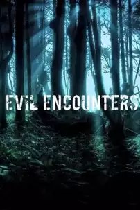 watch-Evil Encounters