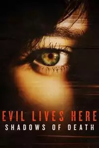 watch-Evil Lives Here: Shadows Of Death