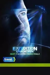 watch-Expedition Unknown: Hunt for Extraterrestrials