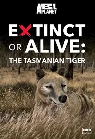 watch-Extinct or Alive: Tasmanian Tiger