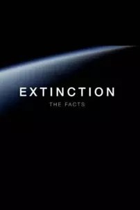 watch-Extinction: The Facts