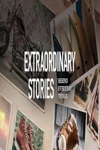 watch-Extraordinary Stories Behind Everyday Things