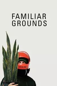 watch-Familiar Grounds